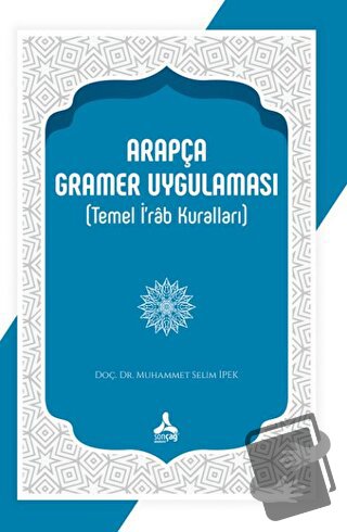 Arapça Gramer Uygulaması (Temel İ'rab Kuralları) - Muhammet Selim İpek