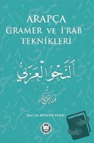 Arapça Gramer ve İ‘Rab Teknikleri - Hüseyin Tural - Marmara Üniversite