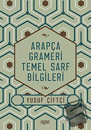 Arapça Grameri Temel Sarf Bilgileri - Yusuf Çiftçi - Rağbet Yayınları 