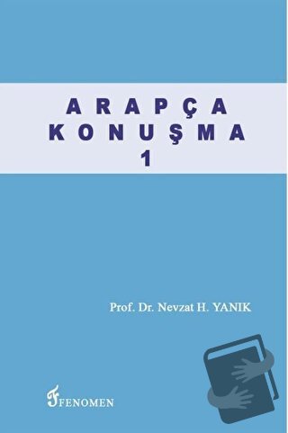 Arapça Konuşma 1 - Nevzat H. Yanık - Fenomen Yayıncılık - Fiyatı - Yor