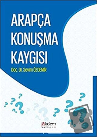 Arapça Konuşma Kaygısı - Sevim Özdemir - Akdem Yayınları - Fiyatı - Yo