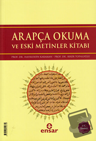 Arapça Okuma ve Eski Metinler Kitabı - Bekir Topaloğlu - Ensar Neşriya