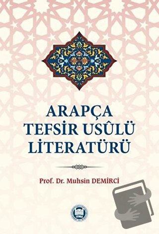 Arapça Tefsir Usulü Literatürü - Muhsin Demirci - Marmara Üniversitesi