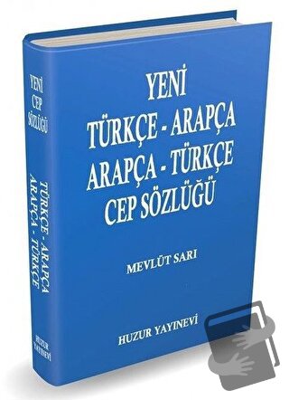 Arapça-Türkçe Cep Sözlüğü (Mavi Kapak) - Mevlüt Sarı - Huzur Yayınevi 