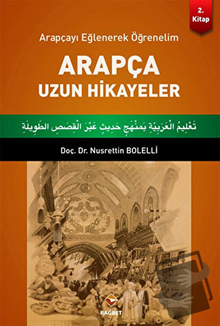 Arapça Uzun Hikayeler 2. Kitap - Nusrettin Bolelli - Rağbet Yayınları 