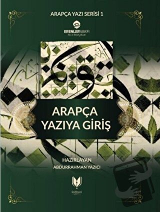 Arapça Yazıya Giriş - Abdurrahman Yazıcı - Rabbani Yayınevi - Fiyatı -