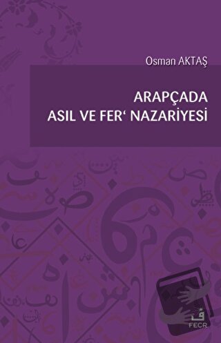 Arapçada Asıl ve Fer' Nazariyesi - Osman Aktaş - Fecr Yayınları - Fiya