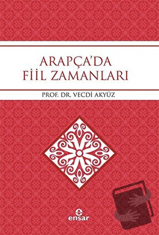 Arapça'da Fiil Zamanları - Vecdi Akyüz - Ensar Neşriyat - Fiyatı - Yor