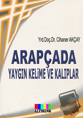 Arapçada Yaygın Kelime ve Kalıplar - Cihaner Akçay - Altırenk Yayınlar