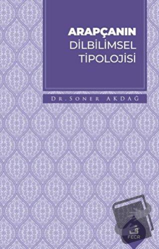 Arapçanın Dilbilimsel Tipolojisi - Soner Akdağ - Fecr Yayınları - Fiya