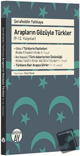 Arapların Gözüyle Türkler - (9-12. Yüzyıllar) - Şerafeddin Yaltkaya - 