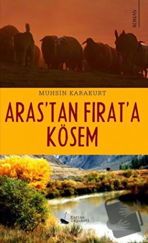 Aras’tan Fırat’a Kösem - Muhsin Karakurt - Karina Yayınevi - Fiyatı - 