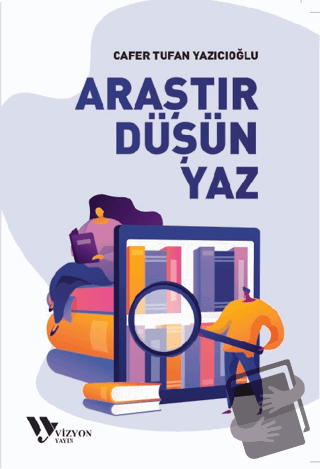 Araştır, Düşün, Yaz - Cafer Tufan Yazıcıoğlu - Vizyon Yayın - Fiyatı -