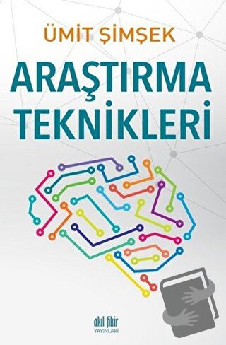 Araştırma Teknikleri - Ümit Şimşek - Akıl Fikir Yayınları - Fiyatı - Y