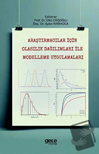 Araştırmacılar için Olasılık Dağılımları ile Modelleme Uygulamaları - 