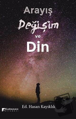 Arayış Değişim ve Din - Hasan Kayıklık - Karahan Kitabevi - Fiyatı - Y