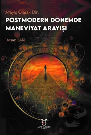 Arayış Olarak Din - Postmodern Dönemde Maneviyat Arayışı - Hasan Sarı 