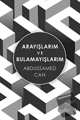 Arayışlarım ve Bulamayışlarım - Abdussamed Can - Cinius Yayınları - Fi