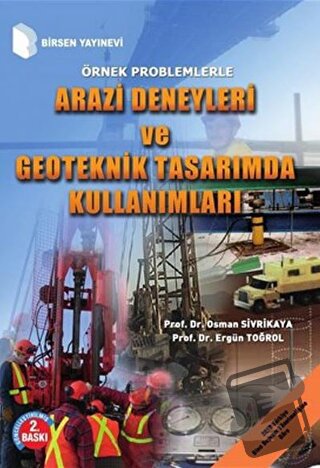 Arazi Deneyleri ve Geoteknik Tasarımda Kullanımları - Osman Sivrikaya 