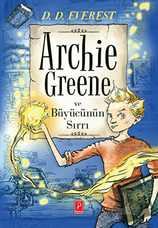 Archie Greene ve Büyücünün Sırrı - D.D. Everest - Pena Yayınları - Fiy