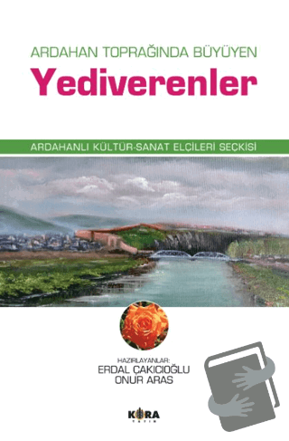 Ardahan Toprağında Büyüyen Yediverenler - Erdal Çakıcıoğlu - Kora Yayı