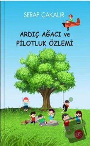 Ardıç Ağacı ve Pilotluk Özlemi - Serap Çakalır - US Yayınları - Fiyatı