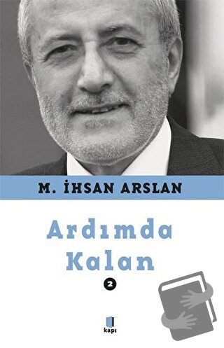 Ardımda Kalan 2 - M. İhsan Arslan - Kapı Yayınları - Fiyatı - Yorumlar