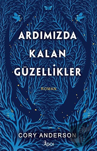 Ardımızda Kalan Güzellikler (Ciltli) - Cory Anderson - GO! Kitap - Fiy