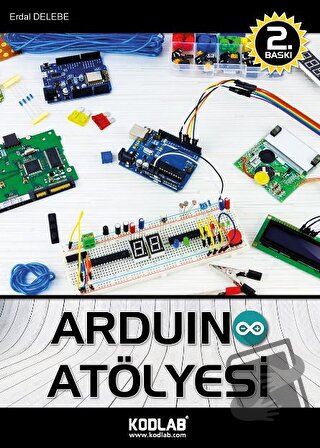 Arduino Atölyesi - Erdal Delebe - Kodlab Yayın Dağıtım - Fiyatı - Yoru