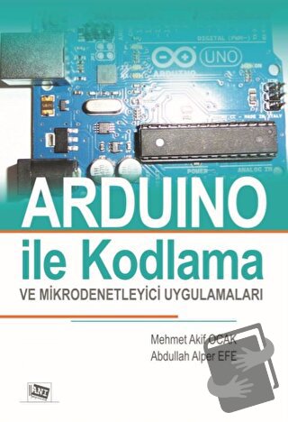 Arduino İle Kodlama ve Mikrodenetleyici Uygulamalar (Renksiz Baskı) - 