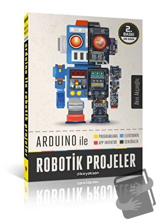 Arduino ile Robotik Projeler - Akın Akçaoğlu - Dikeyeksen Yayın Dağıtı