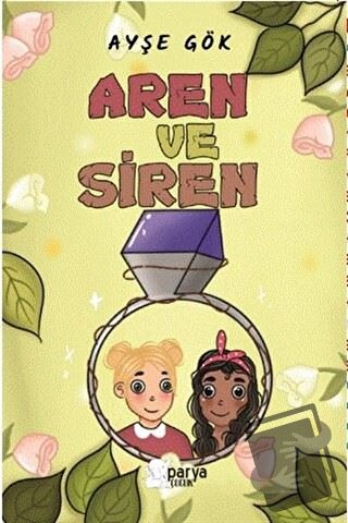 Aren ve Siren - Ayşe Gök - Parya Kitap - Fiyatı - Yorumları - Satın Al