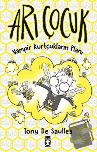 Arı Çocuk - Vampir Kurtçukların Planı (Ciltli) - Tony De Saulles - Tim