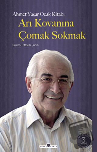 Arı Kovanına Çomak Sokmak - Ahmet Yaşar Ocak - Timaş Yayınları - Fiyat