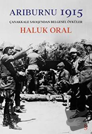 Arıburnu 1915 - Çanakkale Savaşı’ndan - Haluk Oral - Everest Yayınları