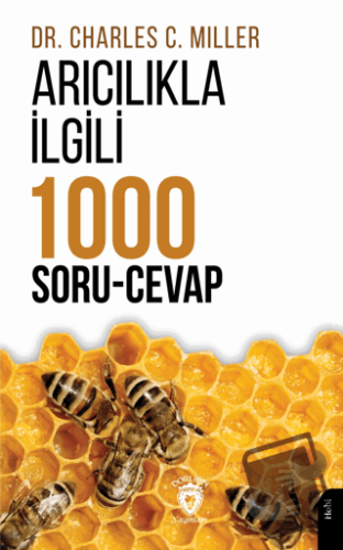 Arıcılıkla İlgili Bin Soru Cevap - Charles C. Miller - Dorlion Yayınla