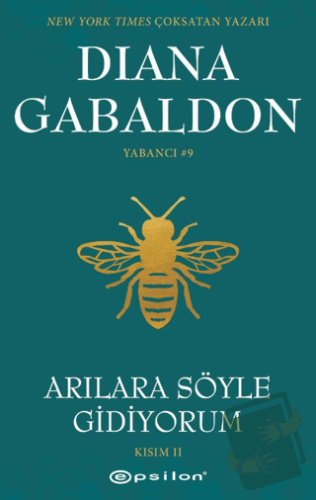 Arılara Söyle Gidiyorum (Kısım II) Yabancı #9 - Diana Gabaldon - Epsil