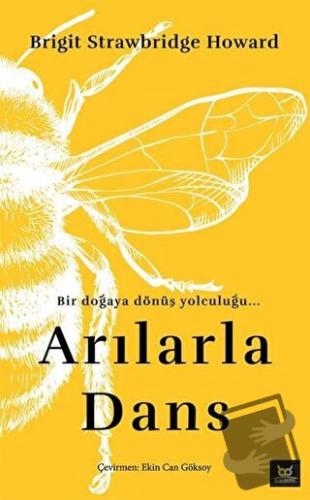 Arılarla Dans (Ciltli) - Brigit Strawbridge Howard - Beyaz Baykuş Yayı