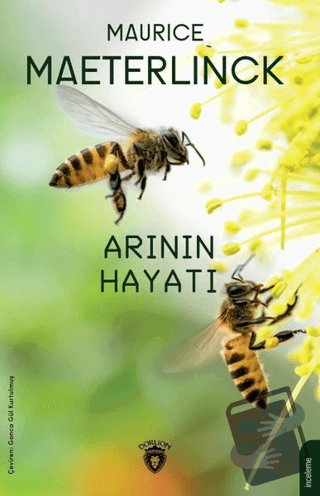 Arının Hayatı - Maurice Maeternick - Dorlion Yayınları - Fiyatı - Yoru