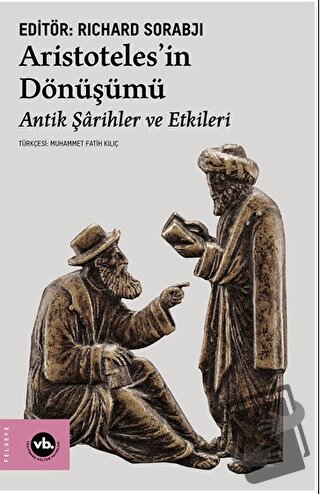 Aristoteles’in Dönüşümü - Richard Sorabji - Vakıfbank Kültür Yayınları