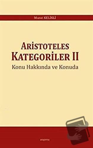 Aristoteles Kategoriler 2 - Murat Kelikli - Araştırma Yayınları - Fiya