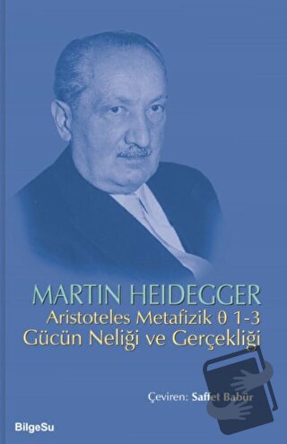 Aristoteles Metafizik 0 1-3 Gücün Neliği ve Gerçekliği - Martin Heideg