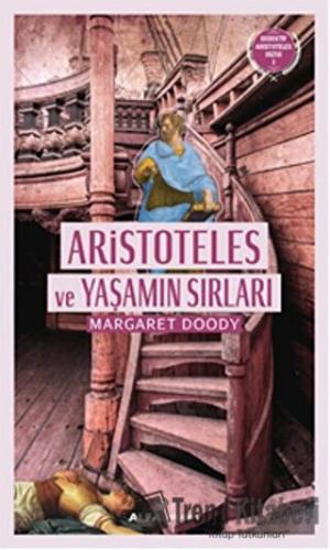 Aristoteles ve Yaşamın Sırları - Margaret Doody - Alfa Yayınları - Fiy