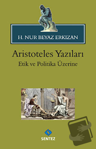 Aristoteles Yazıları: Etik ve Politika Üzerine - H. Nur Beyaz Erkızan 