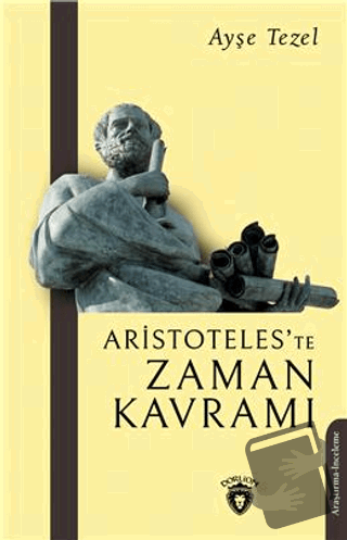 Aristoteles'te Zaman Kavramı - Ayşe Tezel - Dorlion Yayınları - Fiyatı