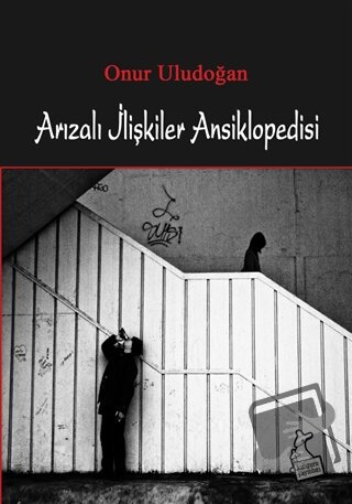 Arızalı İlişkiler Ansiklopedisi - Onur Uludoğan - Kanguru Yayınları - 