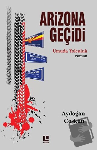 Arizona Geçidi - Aydoğan Coşkun - Lakin Yayınları - Fiyatı - Yorumları