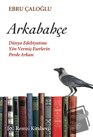 Arkabahçe - Ebru Çaloğlu - Remzi Kitabevi - Fiyatı - Yorumları - Satın