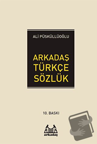 Arkadaş Türkçe Sözlük (Ciltli) - Ali Püsküllüoğlu - Arkadaş Yayınları 