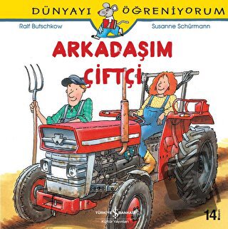 Arkadaşım Çiftçi - Dünyayı Öğreniyorum - Susanne Schurmann - İş Bankas